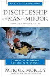 book cover of Discipleship for the man in the mirror by Patrick Morley