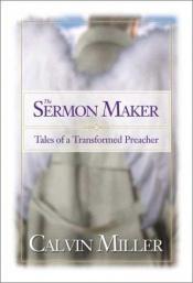 book cover of Sermon Maker, The by Calvin Miller