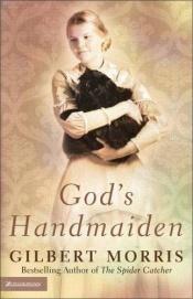 book cover of God's Handmaiden by Gilbert Morris