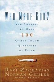 book cover of Who Made God?: and Answers To Over 100 Other Tough Questions of Faith by Unknown