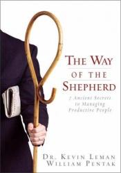 book cover of The Way of the Shepherd: 7 Ancient Secrets to Managing Productive People by كيفين ليمان