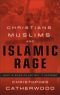 Christians, Muslims, and Islamic Rage