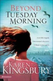 book cover of Beyond Tuesday morning by Karen Kingsbury