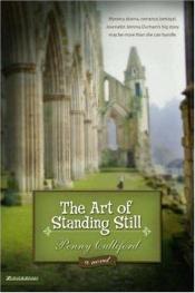 book cover of The Art of Standing Still by Penny Culliford