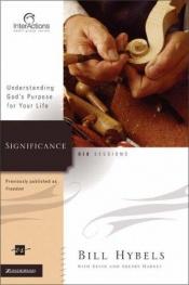 book cover of Significance: Understanding God's Purpose for Your Life (Interactions) by Bill Hybels