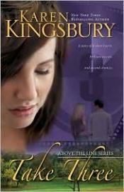 book cover of Take Three (Above the Line series, No 3) by Karen Kingsbury