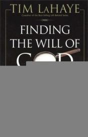 book cover of Finding the will of God in a crazy, mixed-up world by Tim LaHaye