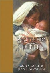 book cover of Mothers of the Bible: A Devotional by Ann Spangler