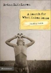 book cover of A Search for What Makes Sense by Brian D. McLaren