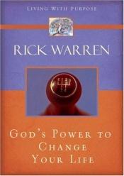 book cover of God's Power to Change Your Life by Rick Warren