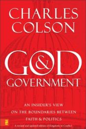 book cover of God & Government: An Insider's View on the Boundaries between Faith and Politics by Charles Colson