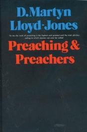 book cover of Preaching & Preachers by 마틴 로이드 존스