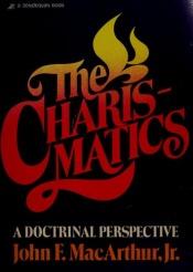 book cover of The Charismatics: A Doctrinal Perspective by John F. MacArthur