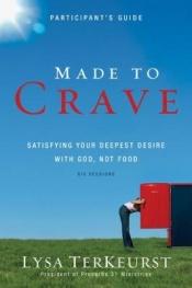 book cover of Made to crave : satisfying your deepest desire with God, not food by Lysa TerKeurst