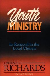 book cover of Youth ministry: Its renewal in the local church by Lawrence O Richards