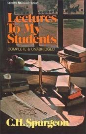 book cover of Lectures to My Students: Complete & Unabridged (Ministry Resources Library) by Charles Spurgeon