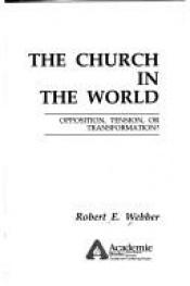 book cover of The Church in the World by Robert E. Webber