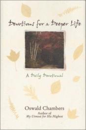 book cover of Devotions for a Deeper Life: A Daily Devotional by Oswald Chambers