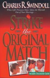 book cover of Strike the Original Match (Insight for Living Bible Study Guides) by Чарльз Свиндолл