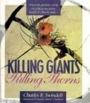 book cover of Killing Giants, Pulling Thorns by Charles R. Swindoll