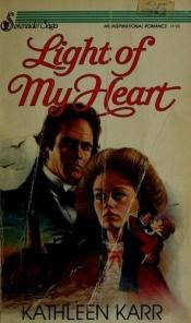 book cover of Light of My Heart by Kathleen Karr