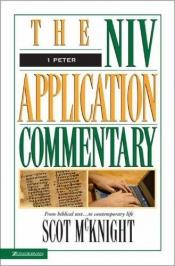 book cover of 1 Peter (The NIV Application Commentary) by Scot McKnight