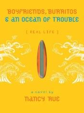 book cover of Real Life: Boyfriends, Burritos, And An Ocean Of Trouble by Nancy Rue