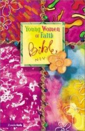 book cover of NIV Young Women of Faith Bible by Zondervan Publishing