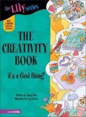 book cover of The Creativity Book (Young Women of Faith Library, Book 8) by Nancy Rue