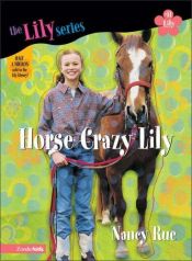 book cover of Horse crazy Lily (The Lily series ; 11) by Nancy Rue
