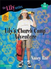 book cover of Lily's Church Camp Adventure (Lily Series, Book 12) by Nancy Rue