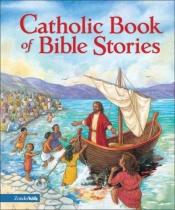 book cover of Catholic Book of Bible Stories by Laurie Lazzaro Knowlton