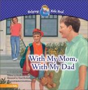 book cover of With my mom, with my dad by Maribeth Boelts