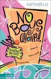 book cover of No Boys Allowed Devotions for Girls by Kristi Holl