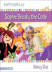 book cover of Sophie breaks the code by Nancy Rue