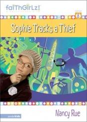 book cover of Sophie tracks a thief by Nancy Rue