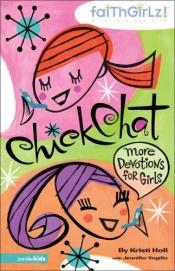 book cover of Chick Chat: Devotions for Girls (Faithgirlz!) by Kristi Holl