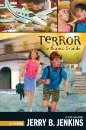 book cover of Terror in Branco Grande (Jenkins, Jerry B. Global Air Troubleshooters, #2.) by Jerry B. Jenkins