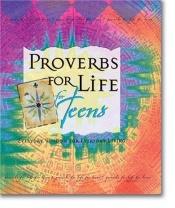 book cover of Proverbs for Life for Teens by Zondervan Publishing