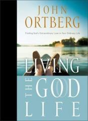 book cover of Living the God Life by John Ortberg