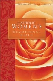 book cover of Catholic Women's Devotional Bible by Ann Spangler