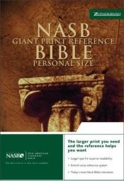 book cover of NASB Giant Print Reference, Personal Size by Zondervan Publishing