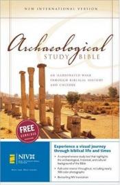 book cover of Archaeological Study Bible An Illustrated Walk Through Biblical History and Culture by Walter C. Kaiser Jr.