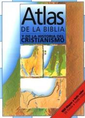 book cover of Atlas de la Biblia y de la historia del cristianismo by Tim Dowley