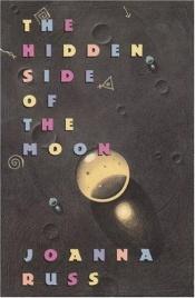book cover of The Hidden Side of the Moon by Joanna Russ