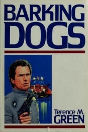 book cover of Barking Dogs by Terence M. Green