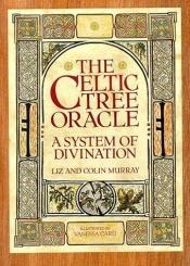 book cover of The Celtic Tree Oracle: A System of Divination [Boxed Set] by Colin Murray