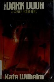 book cover of The Dark Door by Kate Wilhelm