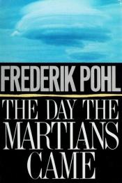 book cover of The day the Martians came by edited by Frederik Pohl