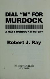 book cover of Dial "M" for Murdock by Robert J. Ray